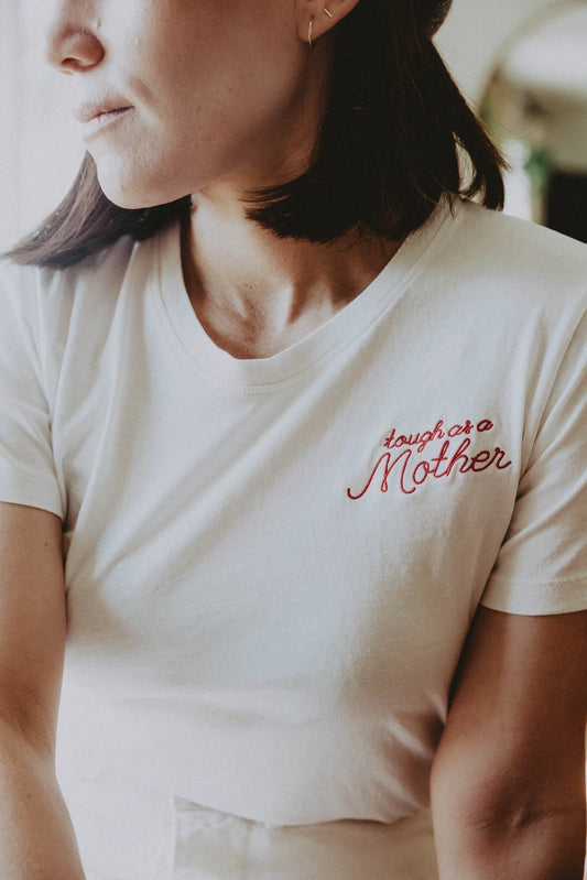 The Bee & The Fox ladies tough as a mother embroidered tee