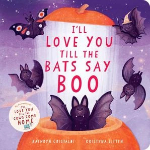 I'll Love You Till the Bats Say Boo book