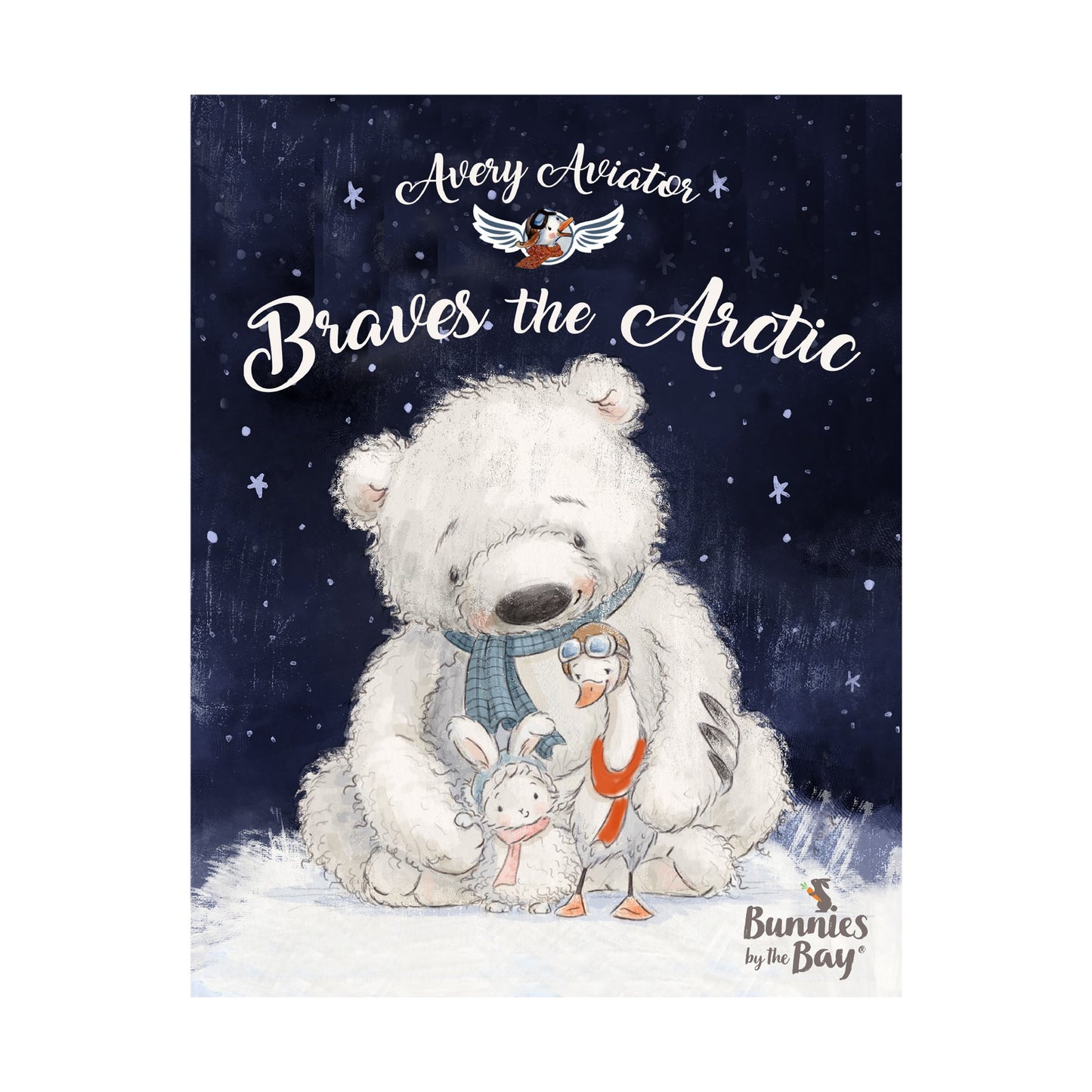 Bunnies By The Bay Avery the Aviator braves the Arctic book